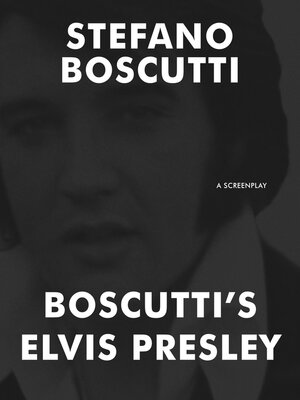 cover image of Boscutti's Elvis Presley (Screenplay)
